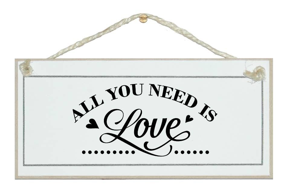 All you need is love Love Signs