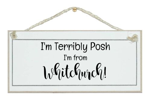 I'm terribly posh, I'm from...Bespoke Signs