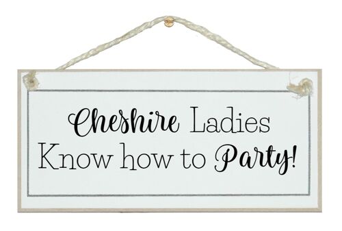 ...bespoke place/area ladies know how to party Bespoke Signs
