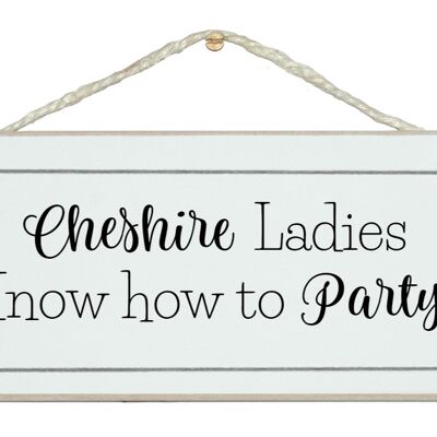 ...bespoke place/area ladies know how to party Bespoke Signs