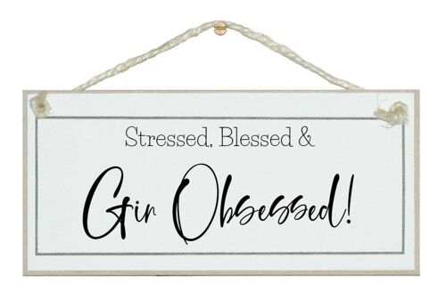 Stressed, blessed gin obsessed Drink Signs