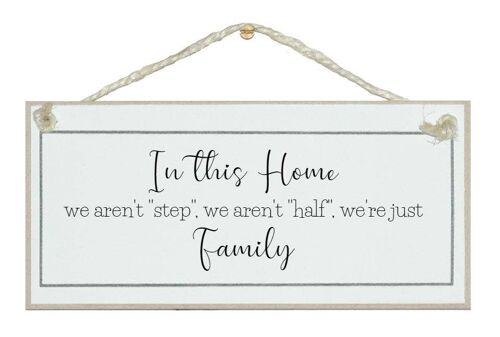 In this home...we aren't step…Home Signs
