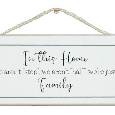 In this home...we aren't step…Home Signs