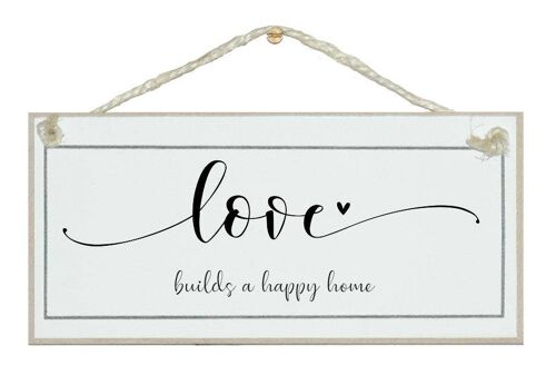 Love builds a happy home Home Signs