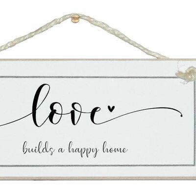 Love builds a happy home Home Signs