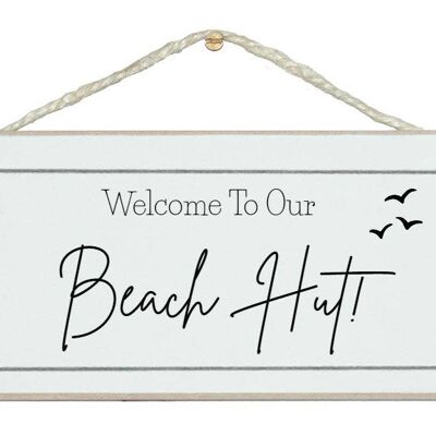 Welcome to our beach hut Beach Home Signs