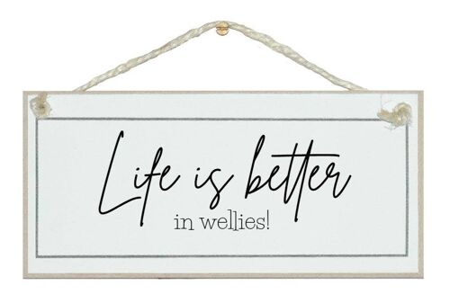 Life is better in Wellies! Home Signs
