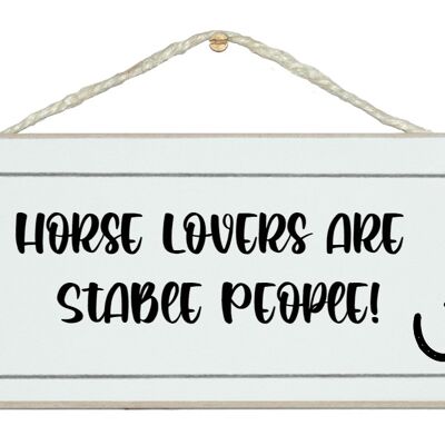 Horse lovers are stable people! Animal Horse Signs