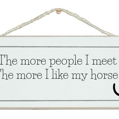 La gente que conozco más me gusta mi caballo. Signos de caballos animales