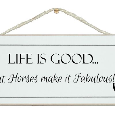 La vie est bonne, les chevaux fabuleux Animal Horse Signs