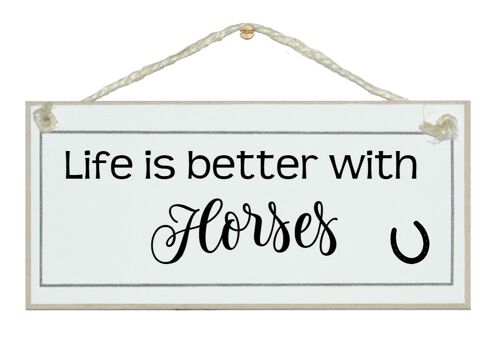 Life is better with horses Animal Horse Signs