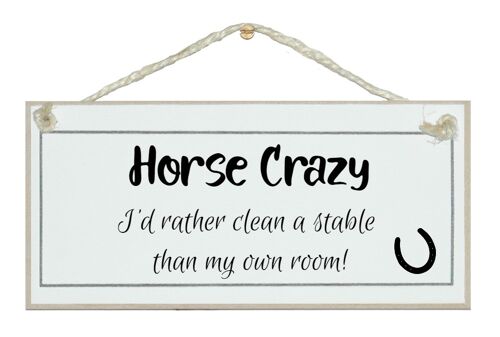 Horse crazy...clean a stable Horse Signs