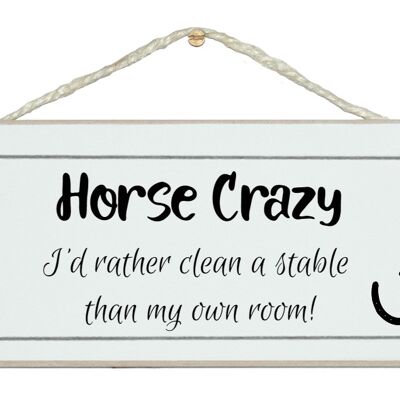 Horse crazy...clean a stable Horse Signs
