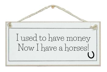 J'avais de l'argent... des chevaux Animal Horse Signs