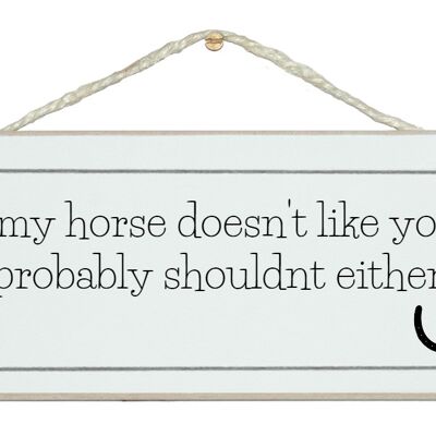 Si mon cheval ne t'aime pas…Animal Horse Signs