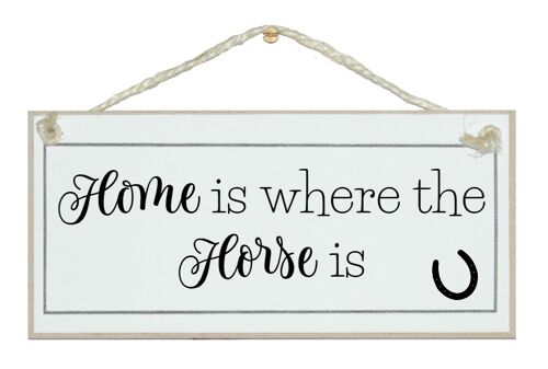 Home is where the horse is Animal Horse Signs