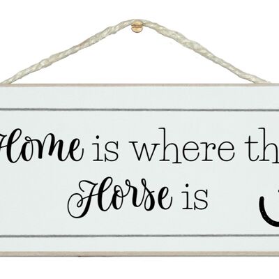 Home is where the horse is Animal Horse Signs