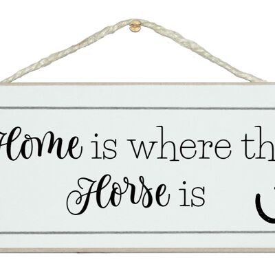 El hogar es donde está el caballo Animal Horse Signs