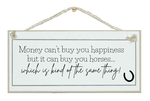 Money can't buy happiness...horses same thing! Animal Signs