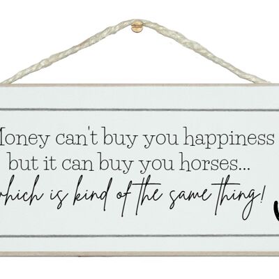 L'argent n'achète pas le bonheur... les chevaux c'est la même chose ! Signes d'animaux