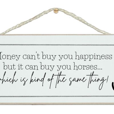 Money can't buy happiness...horses same thing! Animal Signs