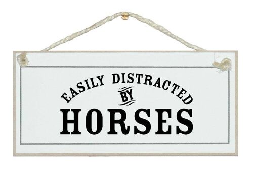 Easily distracted by horses Animal Signs