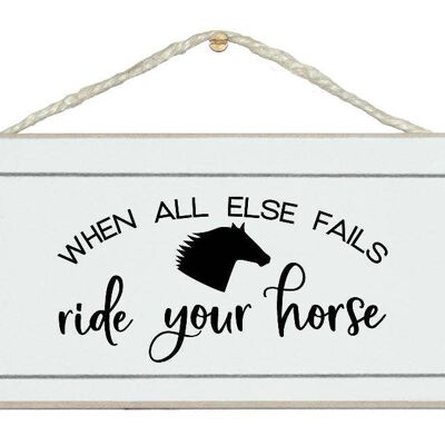 If all else fails ride your horse Animal Signs