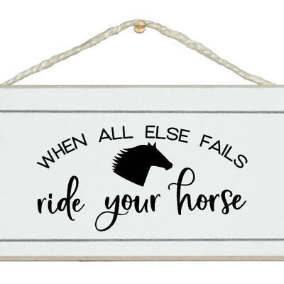 Wenn alles andere fehlschlägt, reiten Sie Ihr Pferd Animal Signs