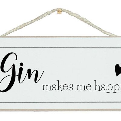 Gin makes me happy... Drink Signs