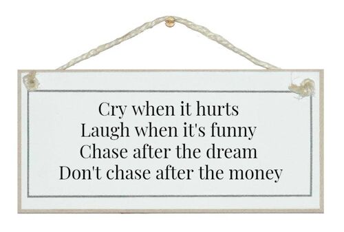 Don't chase the money. General Signs