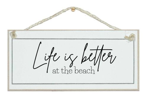 Life is better at the beach. Home Signs