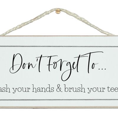 Don't forget...clean your teeth. Home Signs