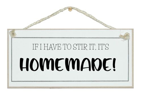 Stir it, it's homemade... Home Signs