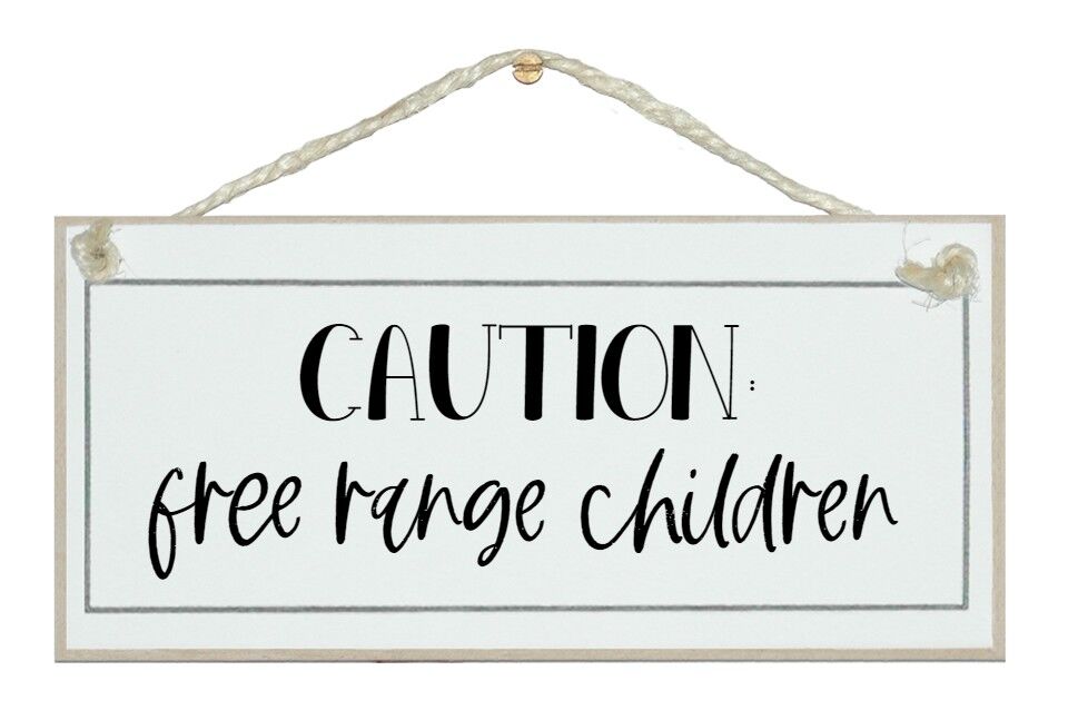 Kinder aus Freilandhaltung... Home Signs