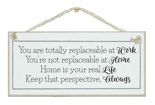...home is your real life. General Signs