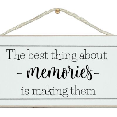 La meilleure chose à propos des souvenirs, c'est de les créer. Signes généraux