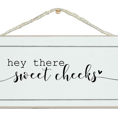 Hey there sweet cheeks. Home Signs