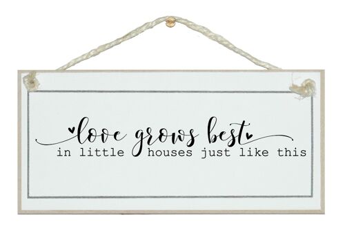 Love grows in little houses. Home Signs