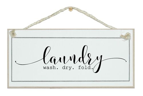 Laundry, wash dry fold. Home Signs