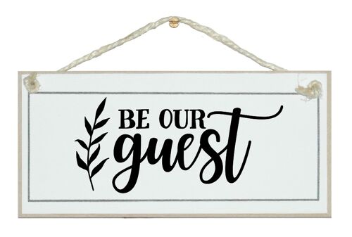 Be our guest. Home Signs