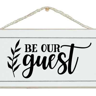 Be our guest. Home Signs