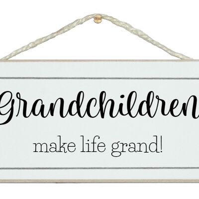 Grandchildren make life grand Children Signs