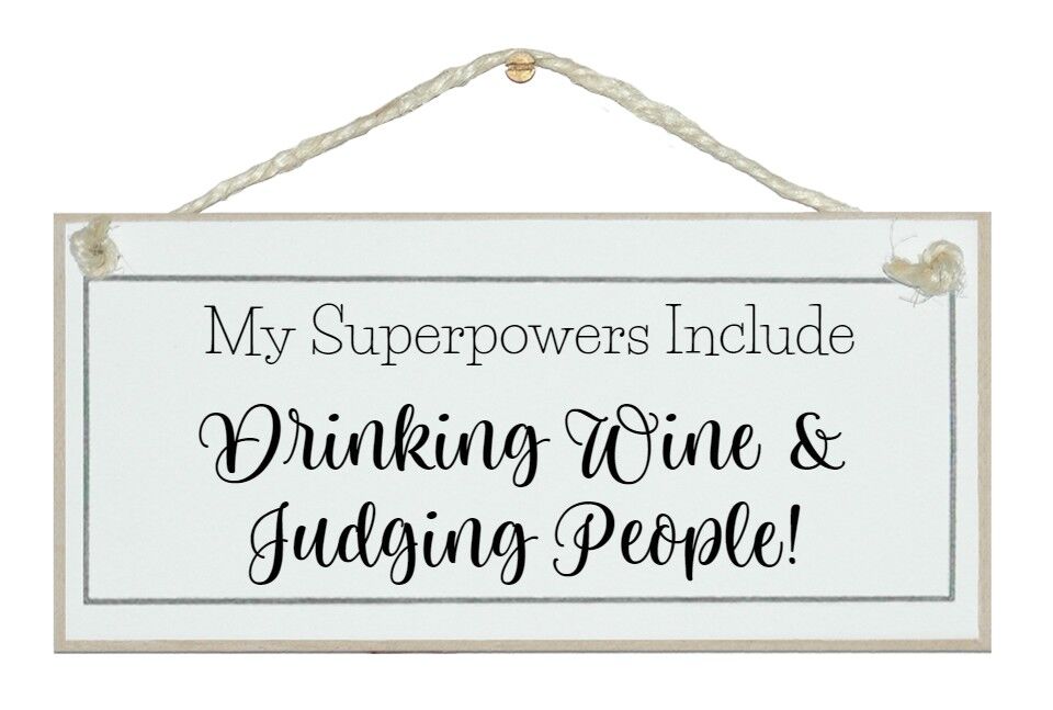 Superpoteri, vino e persone che giudicano! Segni generali di bevande