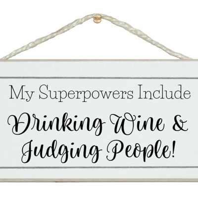 Superpower, wine & judging people! General Drink Signs