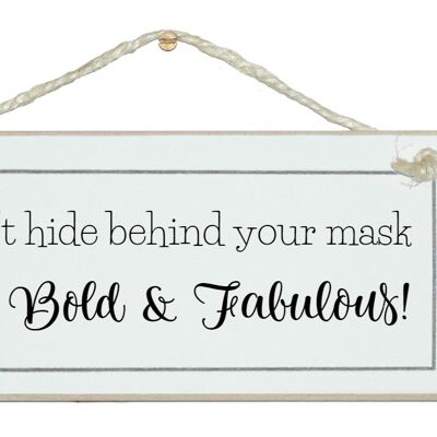 Verstecken Sie sich nicht hinter Ihrer Maske… Allgemeine Zeichen