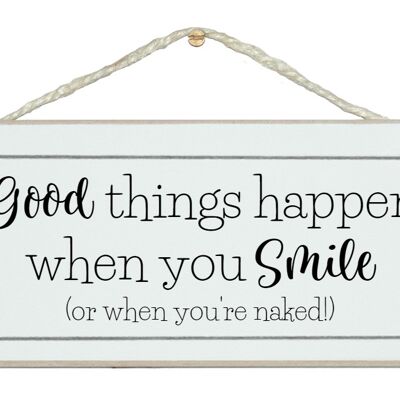 Gute Dinge passieren ... Lächeln Allgemeine Zeichen