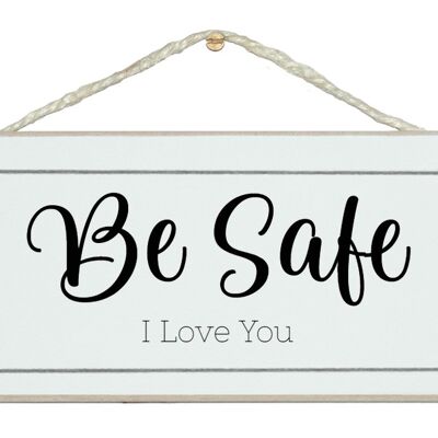 Be Safe, I Love You Love Signs