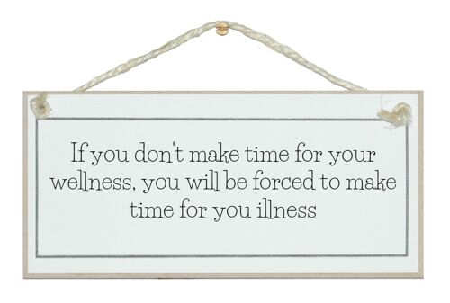 Make time or wellness…General Signs