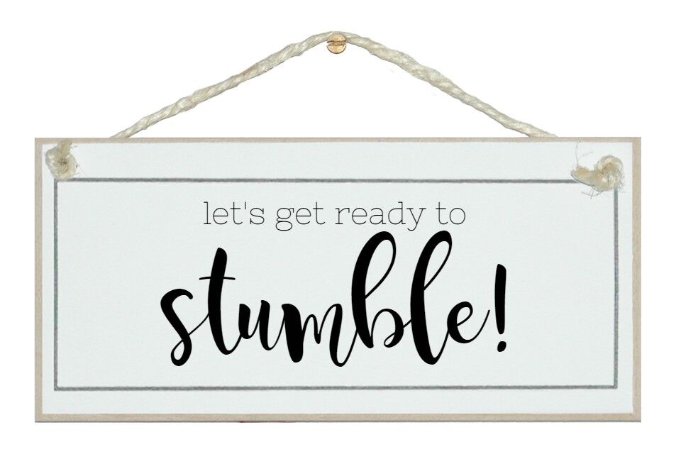 Prepariamoci a inciampare! Bere segni