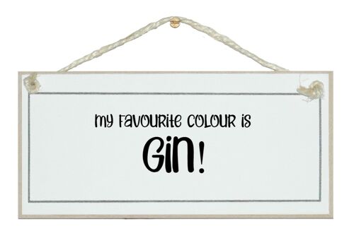 ...favourite colour is gin! Drink Signs